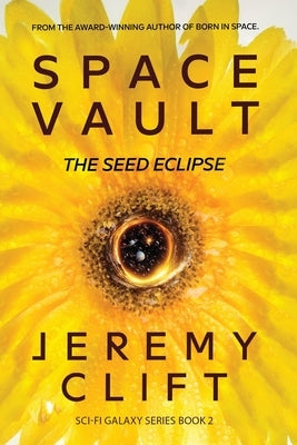 Space Vault: The Seed Eclipse by Clift, Jeremy