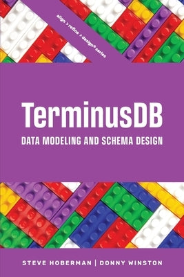 TerminusDB Data Modeling and Schema Design by Hoberman, Steve
