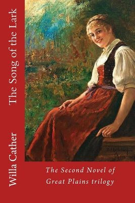 The Song of the Lark by Cather, Willa