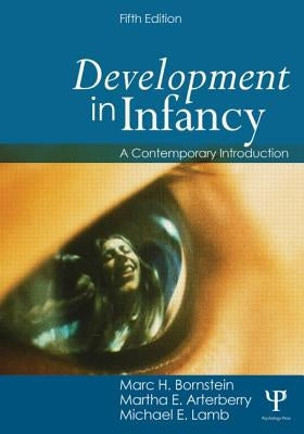 Development in Infancy: A Contemporary Introduction by Arterberry, Martha E.