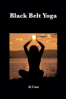 Black Belt Yoga by Case, Al