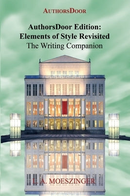 AuthorsDoor Edition: Elements of Style Revisited by Moeszinger, L. A.