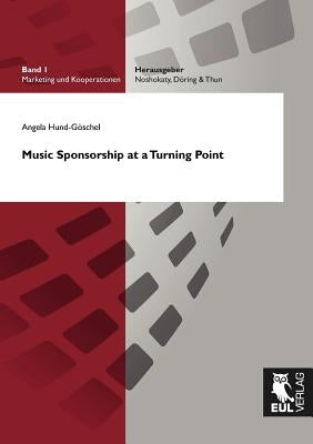 Music Sponsorship at a Turning Point by Hund-Göschel, Angela