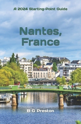 Nantes, France: Including the Western Loire Valley by Preston, B. G.