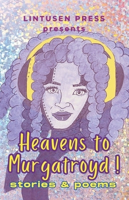 Heavens to Murgatroyd by Press, Lintusen