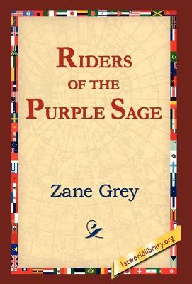 The Riders of the Purple Sage by Grey, Zane