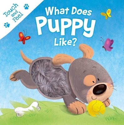 What Does Puppy Like?: Touch & Feel Board Book by Igloobooks