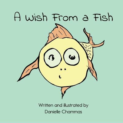 A Wish From a Fish by Chammas, Danielle M.