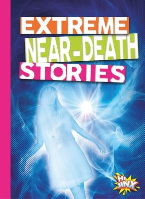 Extreme Near-Death Stories by Troupe, Thomas Kingsley