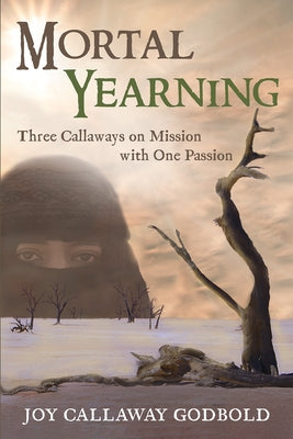 Mortal Yearning by Callaway Godbold, Joy
