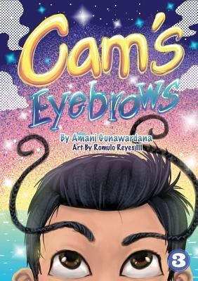 Cam's Eyebrows by Gunawardana, Amani