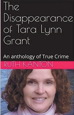 The Disappearance of Tara Lynn Grant by Kanton, Ruth