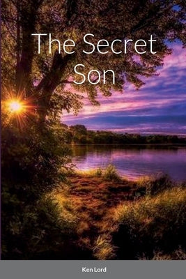 The Secret Son by Lord, Ken