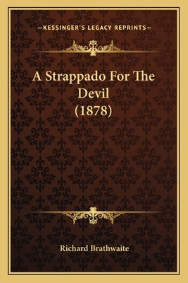 A Strappado For The Devil (1878) by Brathwaite, Richard