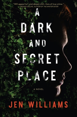 A Dark and Secret Place: A Thriller by Williams, Jen