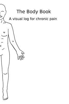 The Body Book: a visual log for chronic pain by Bamford, Sim