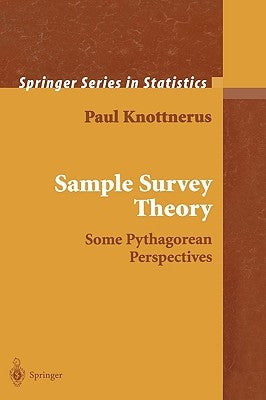 Sample Survey Theory: Some Pythagorean Perspectives by Knottnerus, Paul