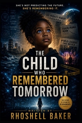 The Child Who Remembered Tomorrow by Baker, Rhoshell