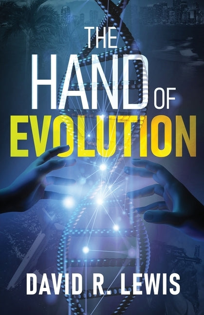 The Hand of Evolution by Lewis, David R.