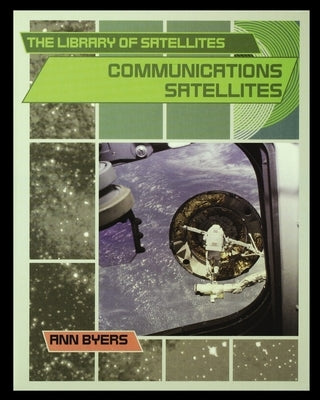 Communication Satellites by Byers, Ann