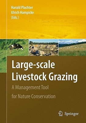 Large-Scale Livestock Grazing: A Management Tool for Nature Conservation by Plachter, Harald