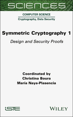 Symmetric Cryptography, Volume 1 by Boura, Christina