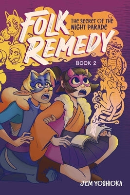 Folk Remedy: The Secret of the Night Parade by Yoshioka, Jem