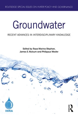 Groundwater: Recent Advances in Interdisciplinary Knowledge by Stephan, Raya Marina