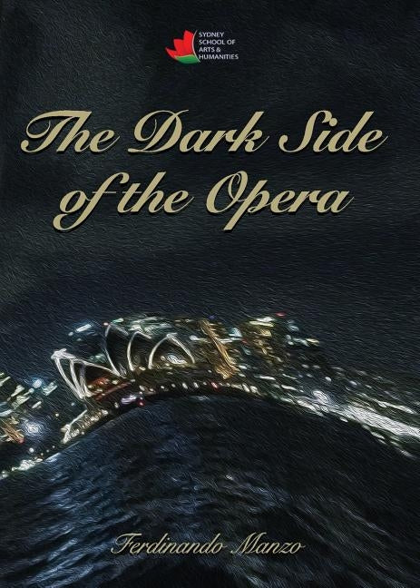 The Dark Side of the Opera by Manzo, Ferdinando