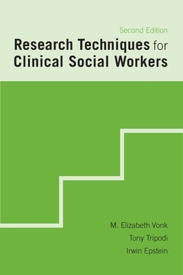 Research Techniques for Clinical Social Workers by Vonk, M. Elizabeth