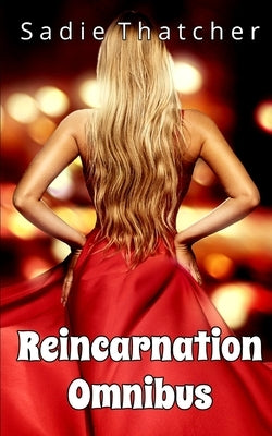 Reincarnation Omnibus by Thatcher, Sadie