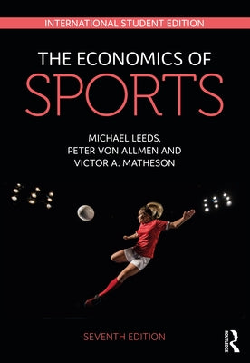 The Economics of Sports by Leeds, Michael A.