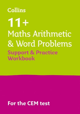 Collins 11+ - 11+ Maths Arithmetic and Word Problems Support and Practice Workbook: For the Cem 2021 Tests by Collins 11+