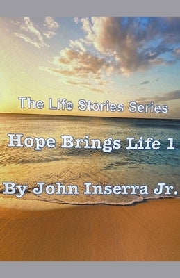 Hope Brings Life 1 by Inserra, John, Jr.