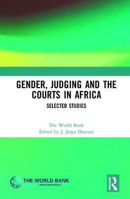Gender, Judging and the Courts in Africa: Selected Studies by Dawuni, J. Jarpa