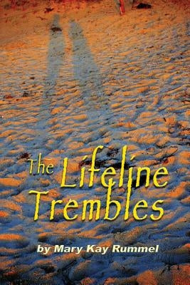 The Lifeline Trembles by Rummel, Mary Kay