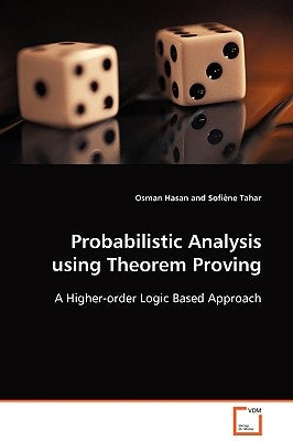 Probabilistic Analysis using Theorem Proving by Hasan, Osman