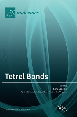 Tetrel Bonds by Scheiner, Steve