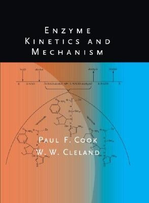 Enzyme Kinetics and Mechanism by Cook, Paul F.