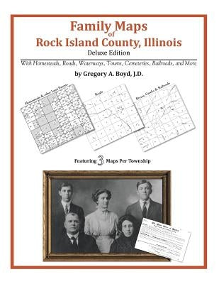 Family Maps of Rock Island County, Illinois by Boyd J. D., Gregory a.