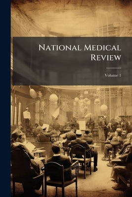 National Medical Review; Volume 1 by Anonymous