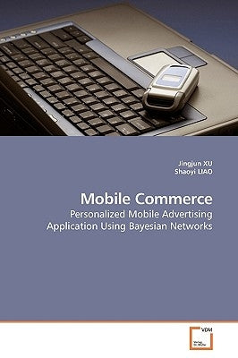 Mobile Commerce by Xu, Jingjun