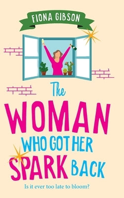 The Woman Who Got Her Spark Back by Gibson, Fiona