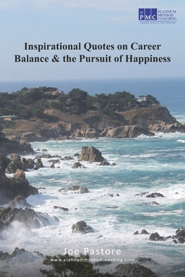 Inspirational Quotes on Career Balance and the Pursuit of Happiness by Pastore, Joe