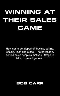 Winning at Their Sales Game by Carr, Bob