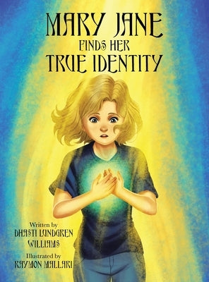 Mary Jane Finds Her True Identity by Williams, Dhasti Lundgren