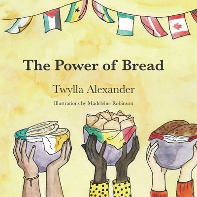 The Power of Bread by Robinson, Madeleine