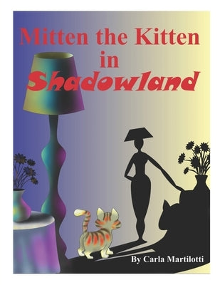 Mitten the Kitten in Shadowland by Martilotti, Carla
