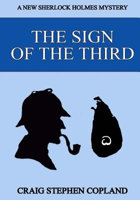 The Sign of the Third - Large Print: A New Sherlock Holmes Mystery by Copland, Craig Stephen