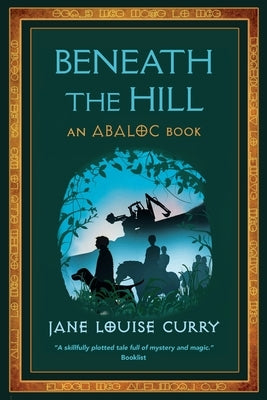 Beneath the Hill by Curry, Jane Louise
